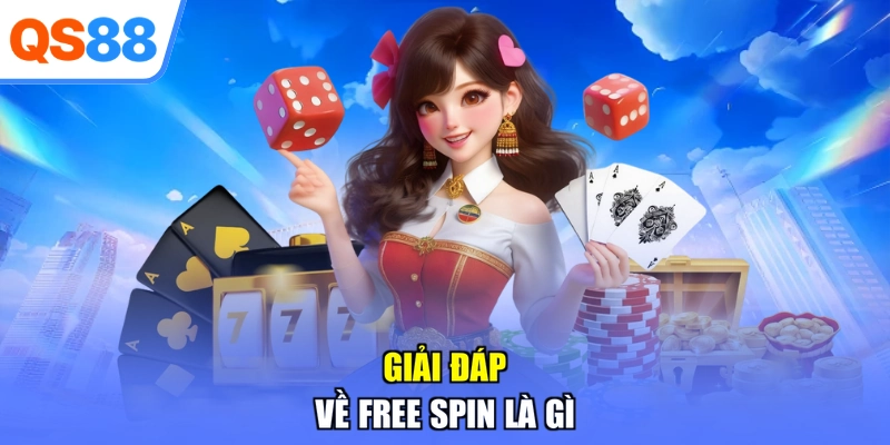 Giải đáp về Free Spin là gì