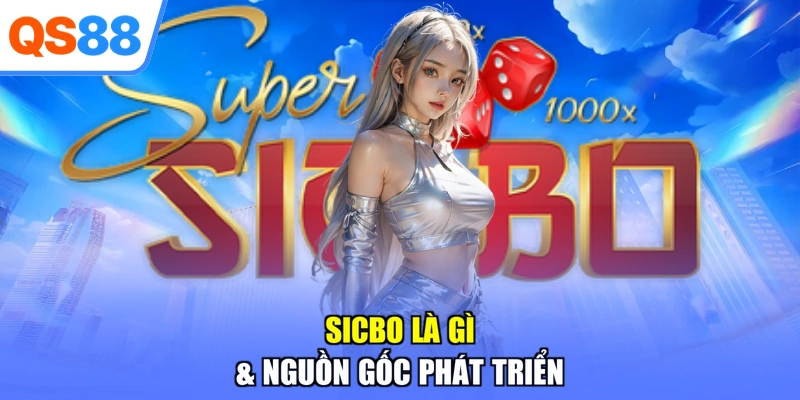 Sicbo là gì & nguồn gốc phát triển